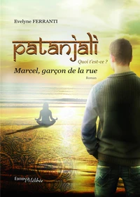 Patanjali quoi t' est-ce ? marcel, garcon de la rue