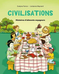Civilisation- Histoires d'aliments voyageurs
