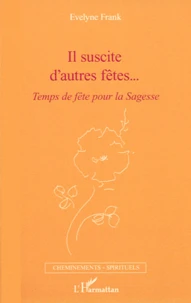 Il suscite d'autres fêtes...