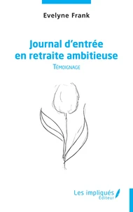 Journal d'entrée en retraite ambitieuse