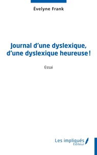 Journal d'une dyslexique, d'une dyslexique heureuse !