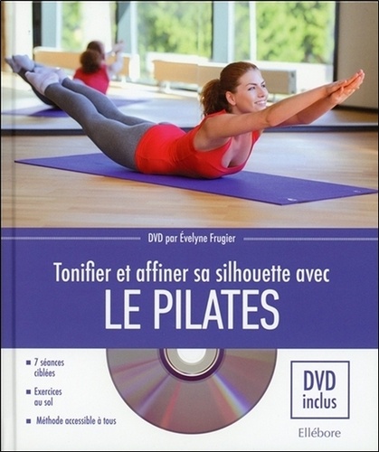 Evelyne Frugier - Tonifier et affiner sa silhouette avec le Pilates. 1 DVD