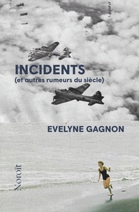 Evelyne Gagnon - Incidents (et autres rumeurs du siècle).