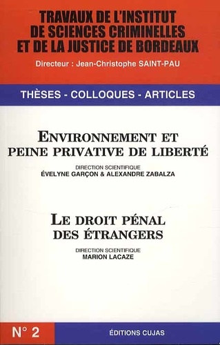 Evelyne Garçon et Alexandre Zabalza - Environnement et peine privative de liberté ; Le droit pénal des étrangers.