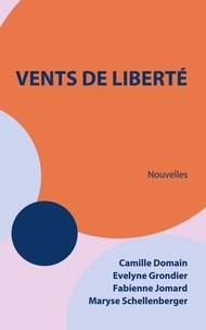 Evelyne Grondier et Camille Domain - Vents de liberté.