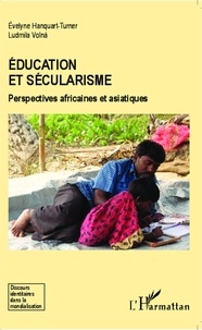 Evelyne Hanquart-Turner - Education et sécularisme - Perspectives africaines et asiatiques.