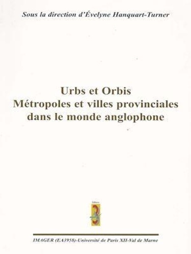 Urbs et Orbis : Métropoles et villes provinciales dans le monde anglophone