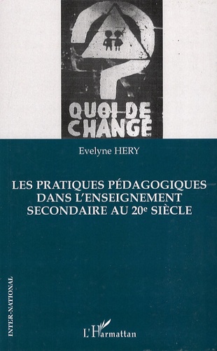 Evelyne Hery - Les pratiques pédagogiques dans l'enseignement secondaire au 20e siècle.