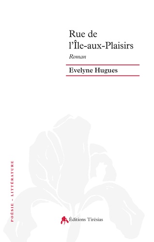 Evelyne Hugues - Rue de l'Ile-aux-Plaisirs.