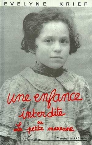 Evelyne Krief - Une enfance interdite ou La petite marrane.