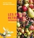 Evelyne Leterme et Jean-Marie Lespinasse - Les fruits retrouvés, patrimoine d'avenir - Histoire et diversité des espèces anciennes du Sud-Ouest.