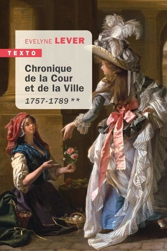 Chronique de la Cour et de la Ville. 1757-1789