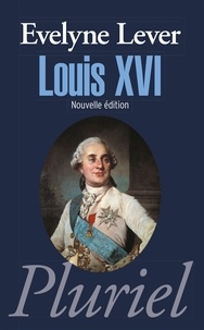 Evelyne Lever - Louis XVI.