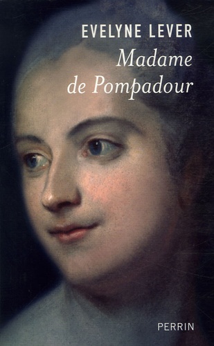Evelyne Lever - Madame de Pompadour.