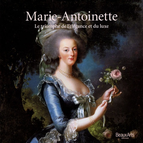 Evelyne Lever et Frédéric Dassas - Marie-Antoinette - Le triomphe de l'élégance et du luxe.