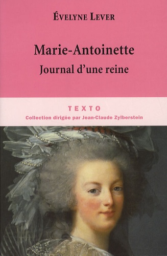 Evelyne Lever - Marie-Antoinette - Journal d'une reine.
