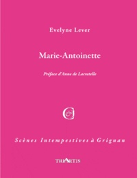 Evelyne Lever - Marie-Antoinette.