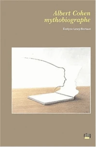 Albert Cohen mythobiographe