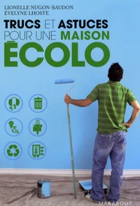 Trucs et astuces pour une maison écolo