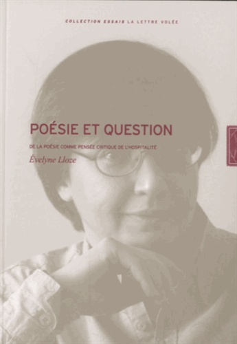Evelyne Lloze - Poésie et question - De la poésie comme pensée critique.