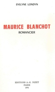 Evelyne Londyn - Maurice Blanchot romancier.