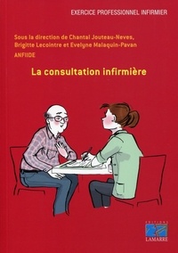 Evelyne Malaquin-Pavan et Brigitte Lecointre - La consultation infirmière.