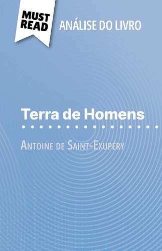 Terra de Homens de Antoine de Saint-Exupéry (Análise do livro). Análise completa e resumo pormenorizado do trabalho