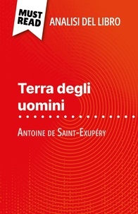Evelyne Marotte et Sara Rossi - Terra degli uomini di Antoine de Saint-Exupéry (Analisi del libro) - Analisi completa e sintesi dettagliata del lavoro.