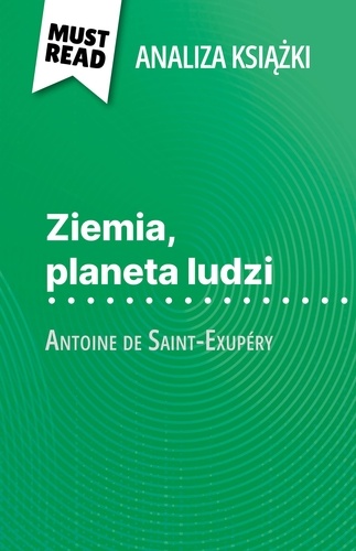 Ziemia, planeta ludzi książka Antoine de Saint-Exupéry (Analiza książki). Pełna analiza i szczegółowe podsumowanie pracy