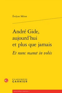 André Gide, aujourd'hui et plus que jamais