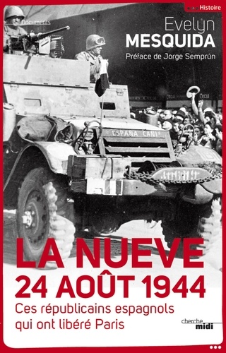 La Nueve, 24 août 1944. Ces républicains espagnols qui ont libéré Paris