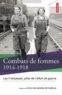 Evelyne Morin-Rotureau - Combats de femmes 1914-1918 - Les Françaises, pilier de l'effort de guerre.