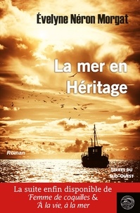 Evelyne Néron Morgat - La mer en héritage.