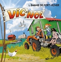 Evelyne Néron Morgat - Vic et Noé Tome 8 : L'énigme de Fort Royer.