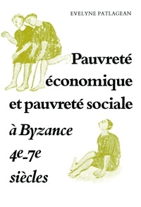 Evelyne Patlagean - Pauvreté économique et pauvreté siociale à Byzance, 4e-7e siècles.