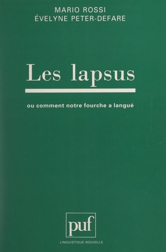 Les lapsus. Ou comment notre fourche a langué