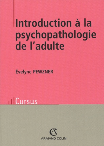Evelyne Pewzner - Introduction A La Psychopathologie De L'Adulte. 2e Edition.