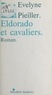 Evelyne Pieiller - Eldorado et Cavaliers.