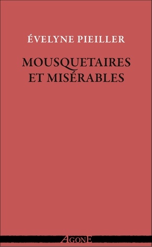 Mousquetaires et Misérables. Ecrire aussi grand que le peuple à venir : Dumas, Hugo, Baudelaire et quelques autres