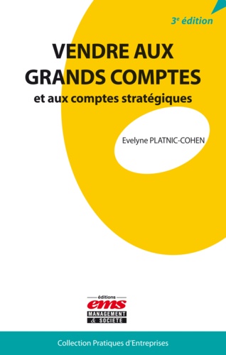 Evelyne Platnic Cohen - Vendre aux grands comptes et comptes stratégiques.