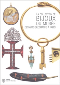 Evelyne Possémé et Dominique Forest - La collection de bijoux du musée des arts décoratifs à Paris.