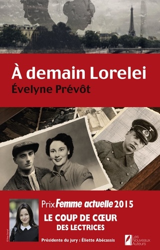 A demain Lorelei. Coup de coeur des lectrices. Prix Femme Actuelle 2015.