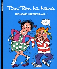 Evelyne Reberg et Jacqueline Cohen - Tom-Tom ha Nana Tome 33 : Biskoazh kement-all ! - Edition en breton.