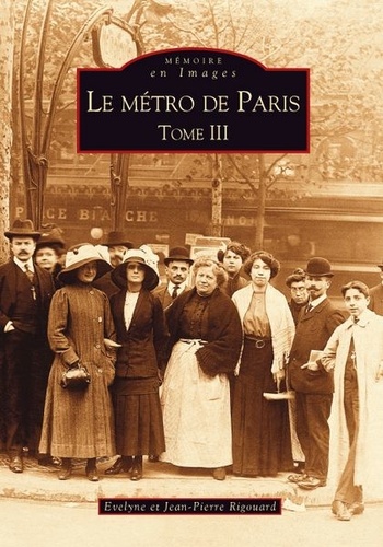 Le métro de Paris. Tome 3
