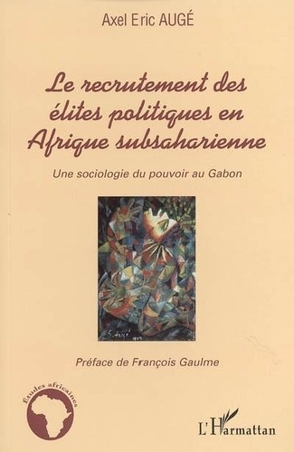 Evelyne Ritaine - Le recrutement des élites politiques en Afrique subsaharienne.