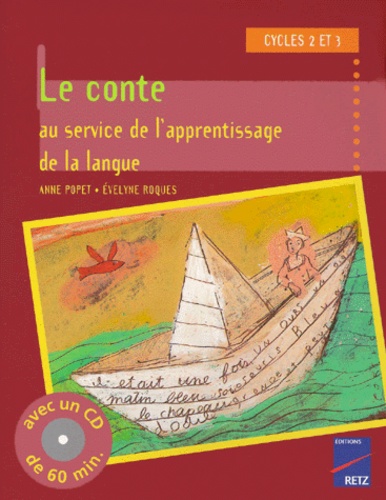 Evelyne Roques et Anne Popet - Le conte au service de l'apprentissage de la langue - Cycles 2 et 3. 1 CD audio