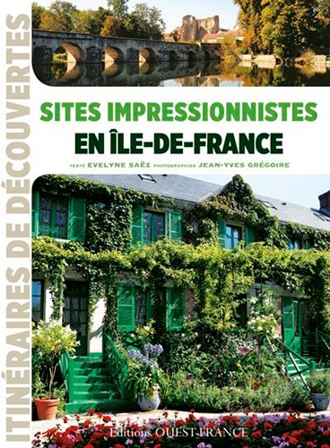 Evelyne Saëz - Sites impressionnistes en Ile-de-France.