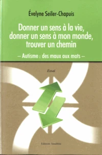 Donner un sens à la vie, donner un sens à mon monde, trouver un chemin