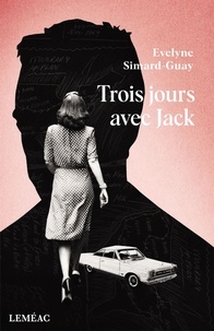 Evelyne Simard-Guay - Trois jours avec Jack.