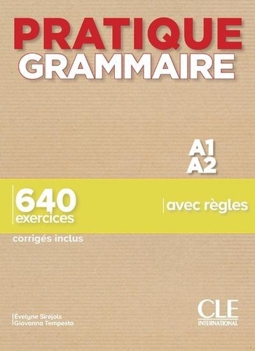 Pratique Grammaire A1/A2. 640 exercices